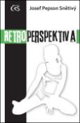 Kniha: Retroperspektiva - Josef Snětivý