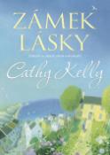 Kniha: Zámek lásky - Cathy Kelly
