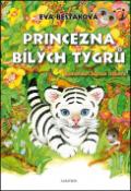 Kniha: Princezna bílých tygrů - Eva Bešťáková