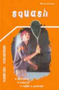 Kniha: Squash - Technika trénink výběr z pravidel - Vladimír Süss, Petra Matošková