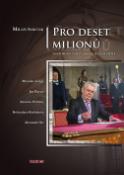 Kniha: Pro deset milionů - Aneb Miloš Zeman jaký je a co si myslí - Milan Syruček