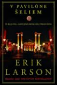 Kniha: V pavilóne šeliem - Od lásky po hrôzu - skutočný príbeh americkej rodiny v Hitlerovom Berlíne - Stieg Larsson