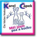 Médium CD: Měl jsem psa a kočku - Karel Čapek