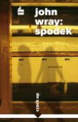 Kniha: Spodek - John Wray