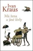 Kniha: Má žena a jiné živly - Ivan Kraus