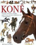 Kniha: Koně - Poznejte svět koní a poníků - jejich vývoj, chování a důležitou roli v historii - Juliet Clutton - Brocková