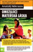 Kniha: Omezující mateřská láska - Anatolij Někrasov