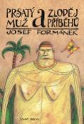 Kniha: Prsatý muž a zloděj příběhů - Josef Formánek