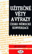 Kniha: Užitečné věty a výrazy česko - německé konverzace - nemčina - Jiří Olšovský