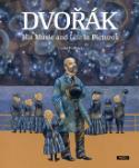 Kniha: Dvořák - His Music and Life in Pictures - Renáta Fučíková