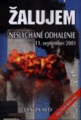 Kniha: Žalujem - Neslýchané odhalenie 11. september 2001 - Ján Zvalo