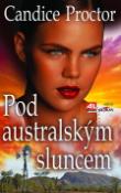 Kniha: Pod australským sluncem - Candice Proctorová