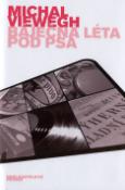 Kniha: Báječná léta pod psa - Jiří Horák, Michal Viewegh