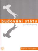 Kniha: Budování státu podle Fukuyamy - Francis Fukuyama