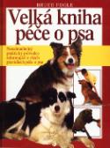 Kniha: Velká kniha péče o psa - Nenahraditelný praktický prův. - Bruce Fogle