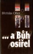Kniha: A Bůh osiřel - Břetislav Olšer
