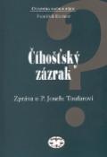 Kniha: Čihošťský zázrak - Zpráva o P. Josefu Toufarovi - František Drašner