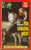 Kniha: Na vlastní pěst - Dobrodružství na koni - Karin Müllerová