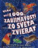 Kniha: Viac než 1000 zaujímavostí zo sveta zvierat - Dinosaury Dravé vtáky Mláďatá Plazy Ohrozené zvieratá Morské živočíchy - autor neuvedený