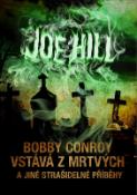 Kniha: Bobby Conroy vstává z mrtvých a jiné strašidelné příběhy - a jiné strašidelné příběhy - Joe Hill