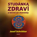 Kniha: Studánka zdraví a léčivé 3D mandaly - Josef Schrötter