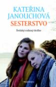 Kniha: Sesterstvo - Švédský rodinný triller - Kateřina Janouchová