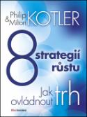 Kniha: 8 strategií růstu - Jak ovládnout trh - Philip Kotler; Milton Kotler