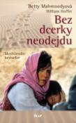 Kniha: Bez dcerky neodejdu - Mezinárodní bestseller - Betty Mahmoodyová