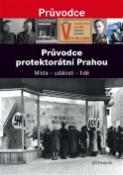 Kniha: Průvodce protektorátní Prahou - Místa - události - lidé - Jiří Padevět