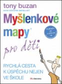 Kniha: Myšlenkové mapy pro děti - Rychlá cesta k úspěchu nejen ve škole - Tony Buzan