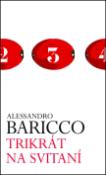 Kniha: Trikrát na svitaní - Alessandro Baricco