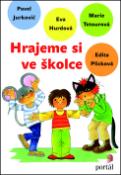 Kniha: Hrajeme si ve školce - Eva Hurdová; Marie Tetourová; Edita Plicková