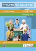 Kniha: Atlas školství 2014/2015 Ústecký - Střední školy