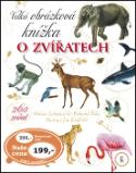 Kniha: Velká obrázková knížka o zvířatech - Bohumil Říha, Milena Lukešová