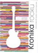 Kniha: Kronika rocku - Obrazové dějiny 250 největších rockových kapel světa - David Roberts