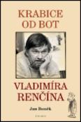 Kniha: Krabice od bot Vladimíra Renčína - Jan Boněk