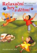 Kniha: Relaxační hry s dětmi - Pro děti od 4 do 10 let - Micheline Nadeau