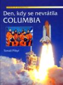 Kniha: Den, kdy se nevrátila Columbia - Tomáš Přibyl