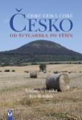 Kniha: Česko od Švýcarska pro Těšín - český česká české - Václav Větvička, Jan Rendek