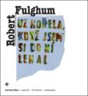 Médium CD: Už hořela, když jsem si do ní lehal - Robert Fulghum
