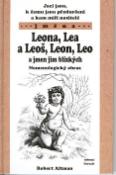 Kniha: Jací jsou, k čemu jsou předurčeni a kam míří nositelé jména Leona, Lea a Leoš - Nomenologický obraz - Robert Altman