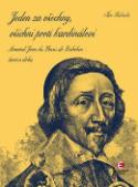Kniha: Jeden za všechny, všichni proti kardinálovi - Armand-Jean du Plessis de Richelieu - život a doba - Jan Halada