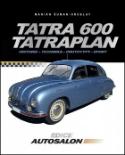 Kniha: Tatra 600 Tatraplan - Historie, technika, prototypy, sport - Marián Šuman-Hreblay