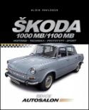 Kniha: Škoda 1000 MB/ 1100 MB - Historie, technika, prototypy, sport - Alois Pavlůsek