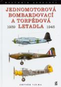 Kniha: Jednomotorová bombardovací a torpédová letadla 1939 - 1945 - Zbyněk Válka
