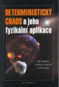Kniha: Deterministický chaos a jeho fyzikální aplikace - Jiří Horák