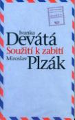 Kniha: Soužití k zabití - Ivanka Devátá, Miroslav Plzák