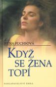 Kniha: Když se žena topí - Irena Fuchsová