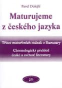 Kniha: Maturujeme z českého jazyka - Třicet maturitních otázek z literatury - Pavel Dolejší