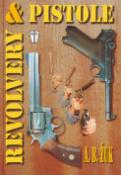 Kniha: Revolvery a pistole - Alexandr B. Žuk